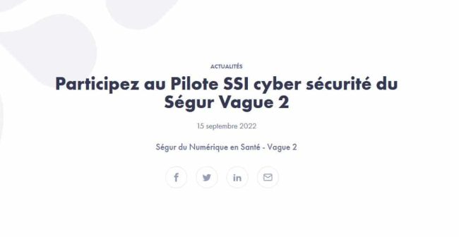 Participez au Pilote SSI cyber sécurité du Ségur Vague 2 Participez au Pilote SSI cyber sécurité du Ségur Vague 2